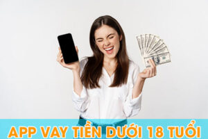 Vay tiền dưới 18 tuổi