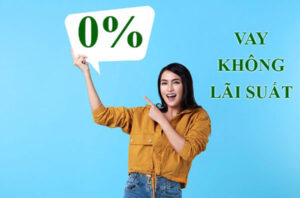 Vay tiền không lãi suất lần đầu