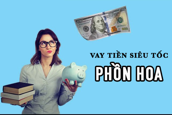 Thông tin về gói vay tiền online tại app Phồn Hoa