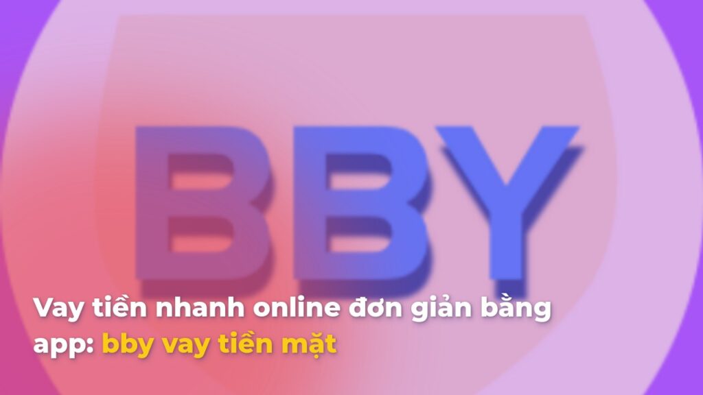 BBY vay tiền mặt