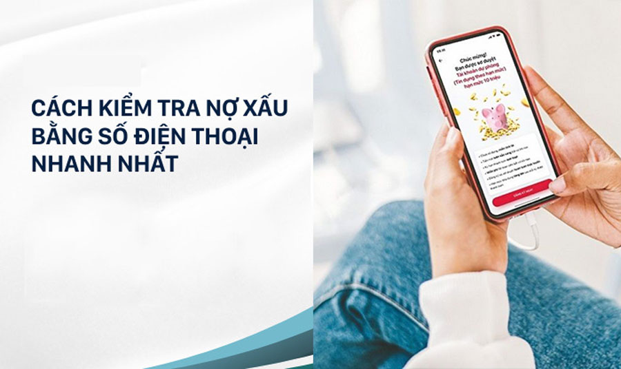 Kiểm tra nợ xấu bằng số điện thoại là gì?